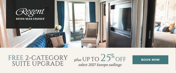 Regent Seven Seas — The 2027 Europe Edition: free two-category suite upgrade up to Penthouse (Category A) plus up to 25% off select 2027 Europe sailings. Book now.